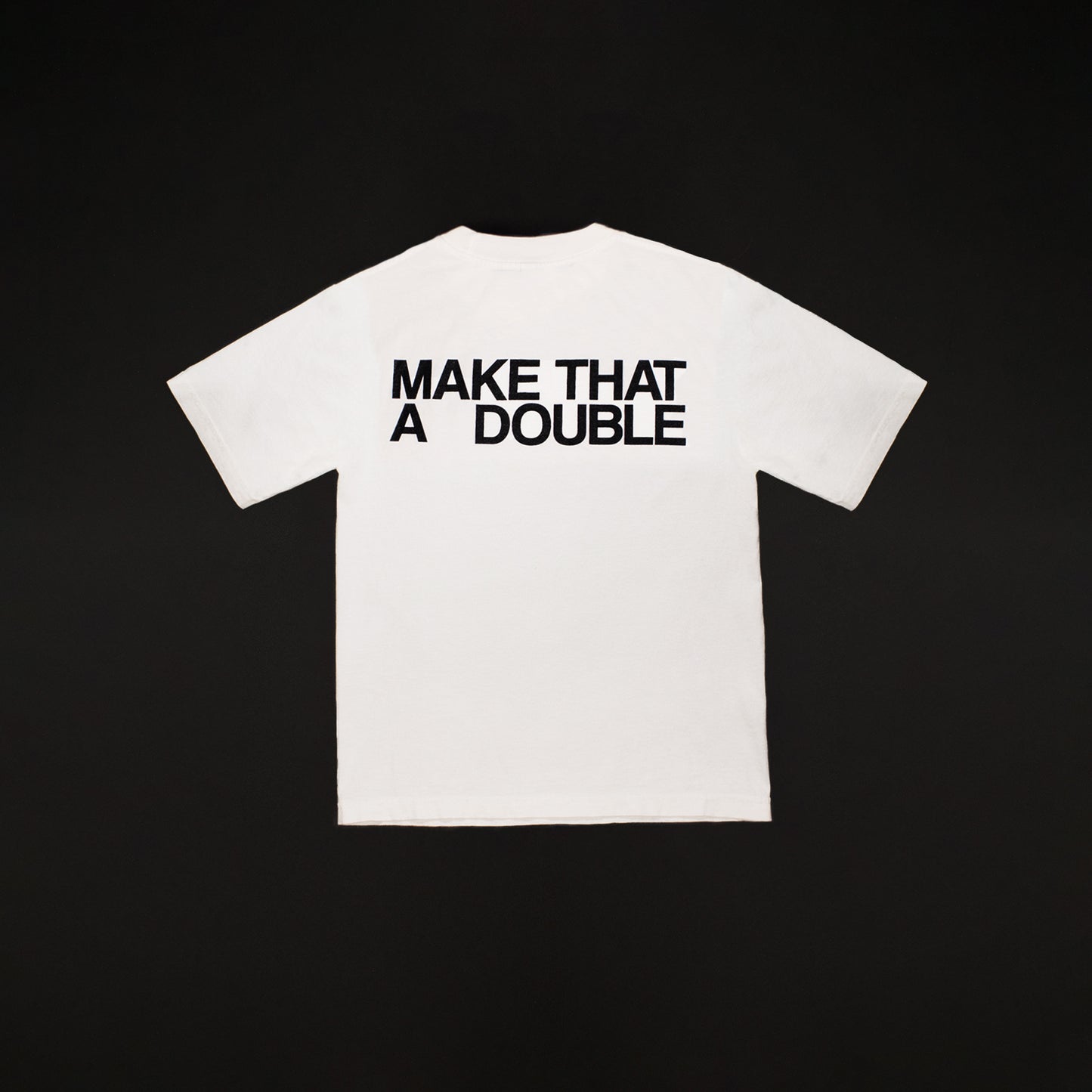 Family Style "Make That A Double" T-Shirt